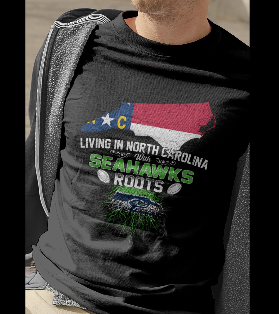 Living In North Carolina With Seahawks Roots NC Map T-Shirt