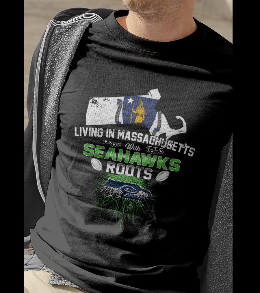 Living In Massachusetts With Seattle Seahawks Roots And Massachusetts State Map T-Shirt