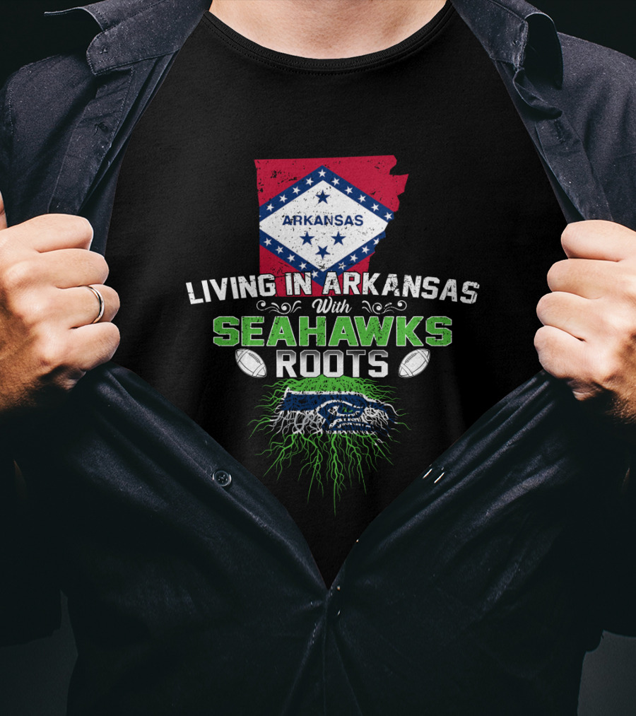 Living In Arkansas With Seahawks Roots Arkansas State Pride And Football Fan T-Shirt
