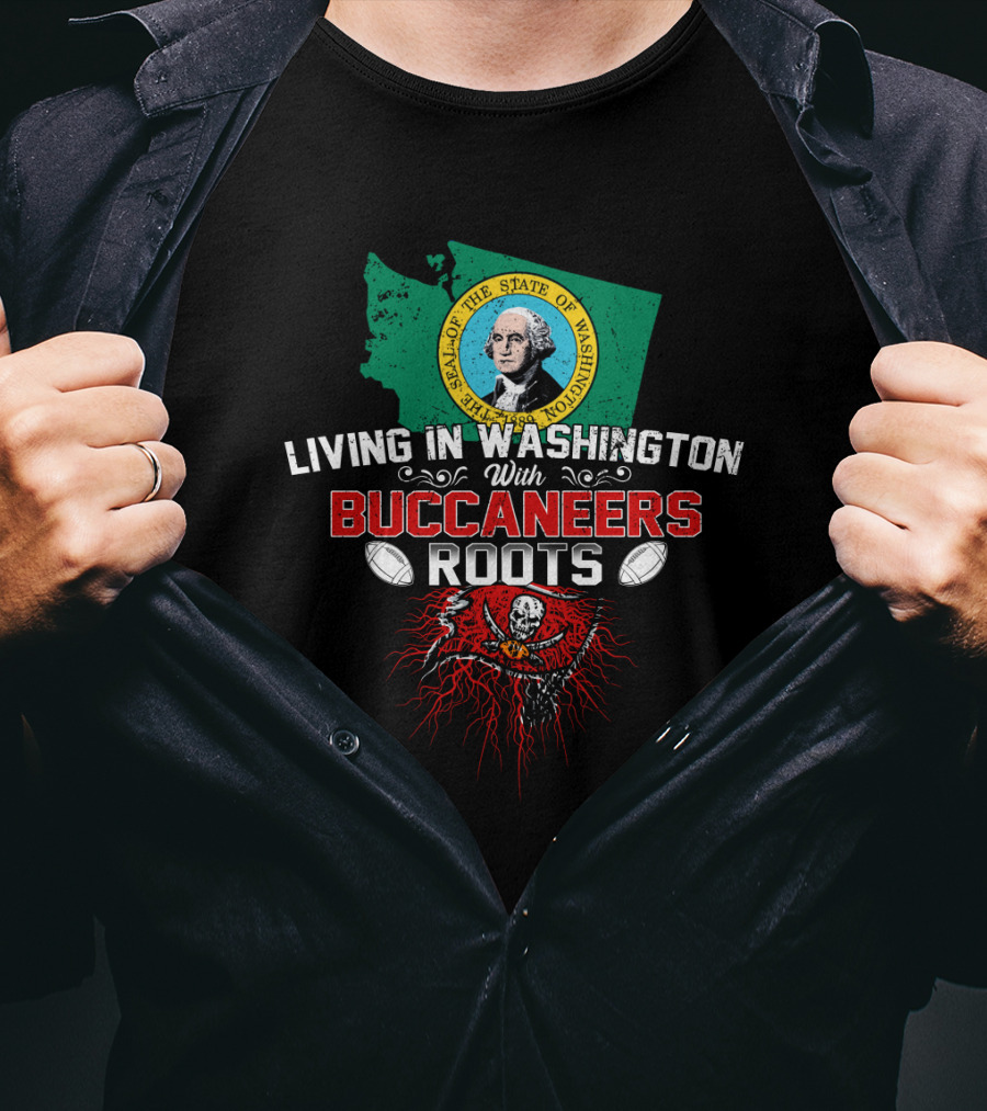 Living In Washington With Buccaneers Roots State Seal Football T-Shirt
