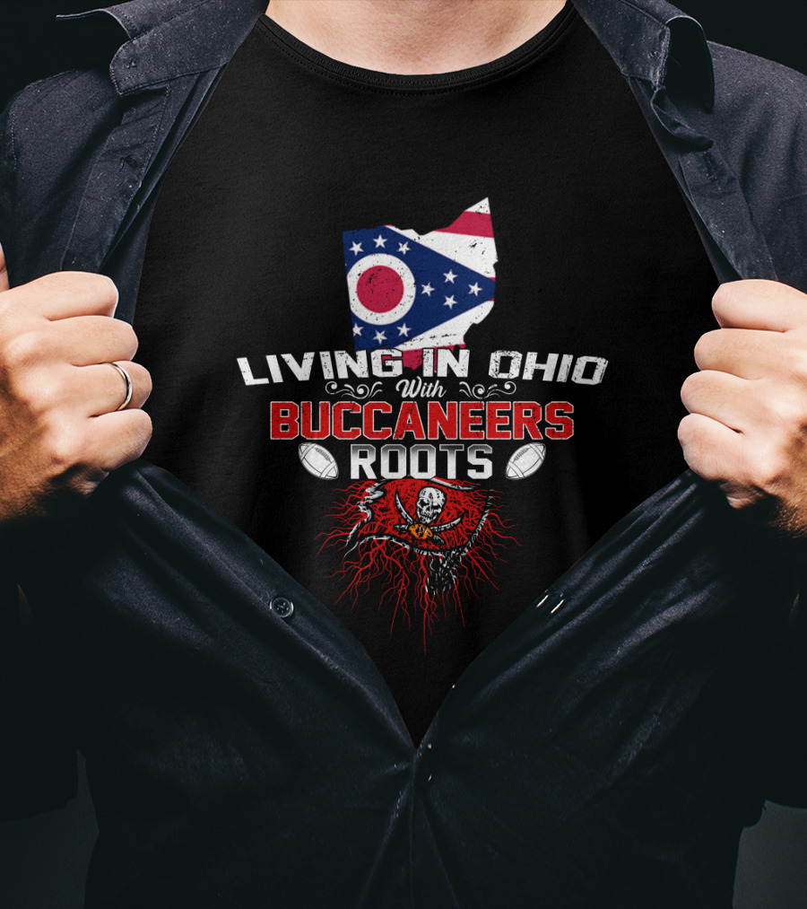 Living In Ohio With Buccaneers Roots Flag Skull Football Elements T-Shirt