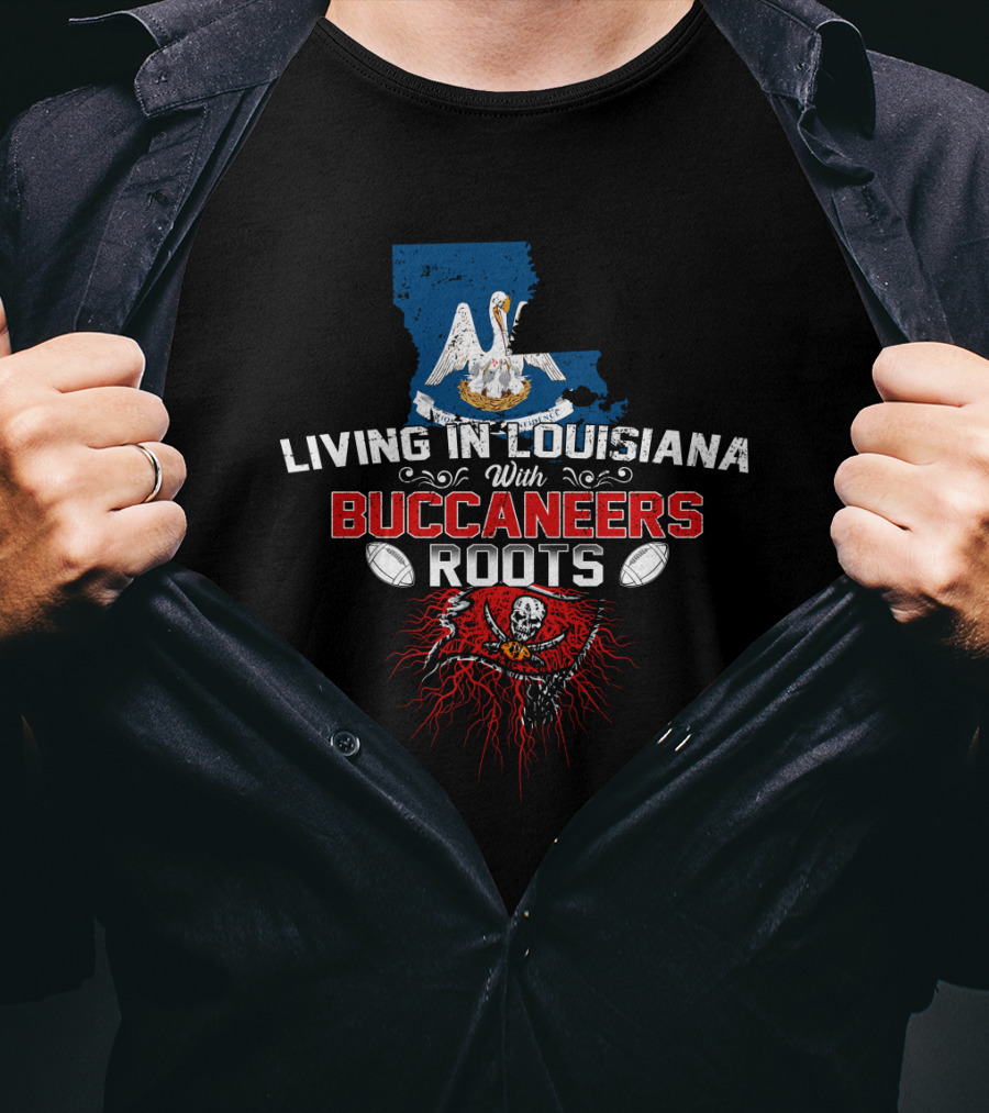 Living In Louisiana With Buccaneers Roots Football Skull And Red Roots Map T-Shirt