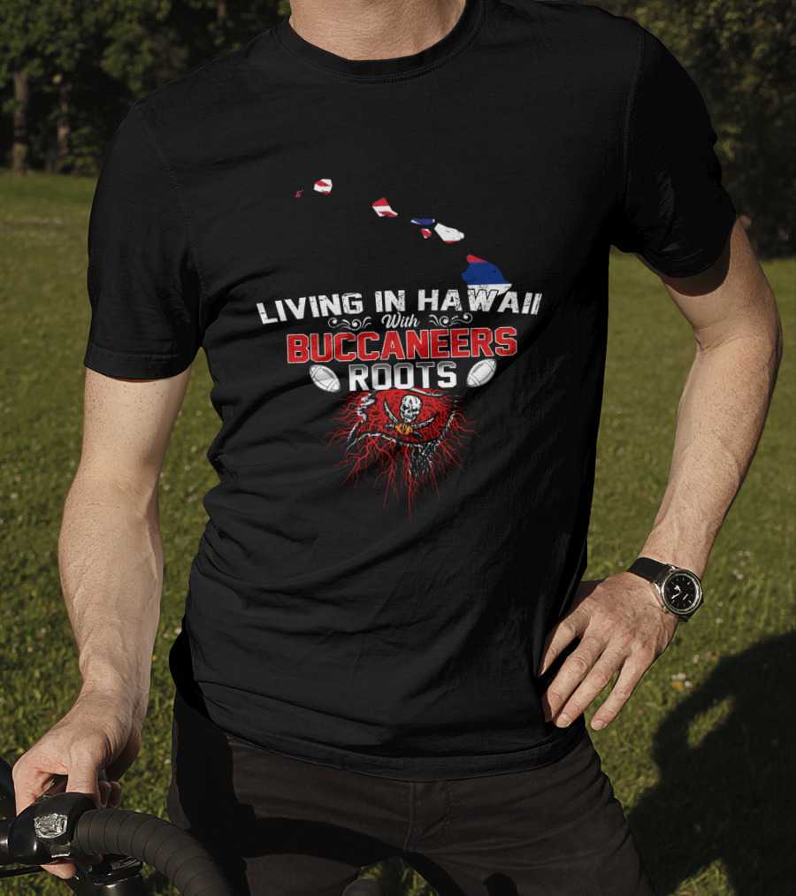 Living In Hawaii With Buccaneers Roots American Football Skull Flag T-Shirt