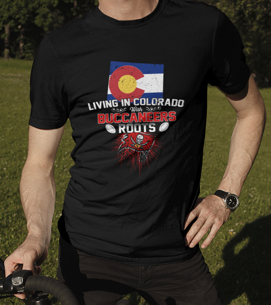 Living In Colorado With Buccaneers Roots Colorado Flag And Pirate Flag Football T-Shirt