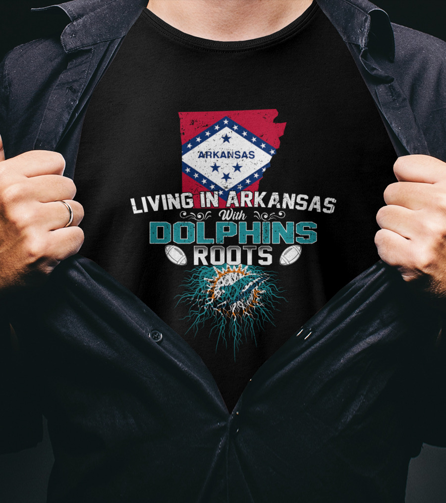 Living In Arkansas With Miami Dolphins Roots Football Passion T-Shirt