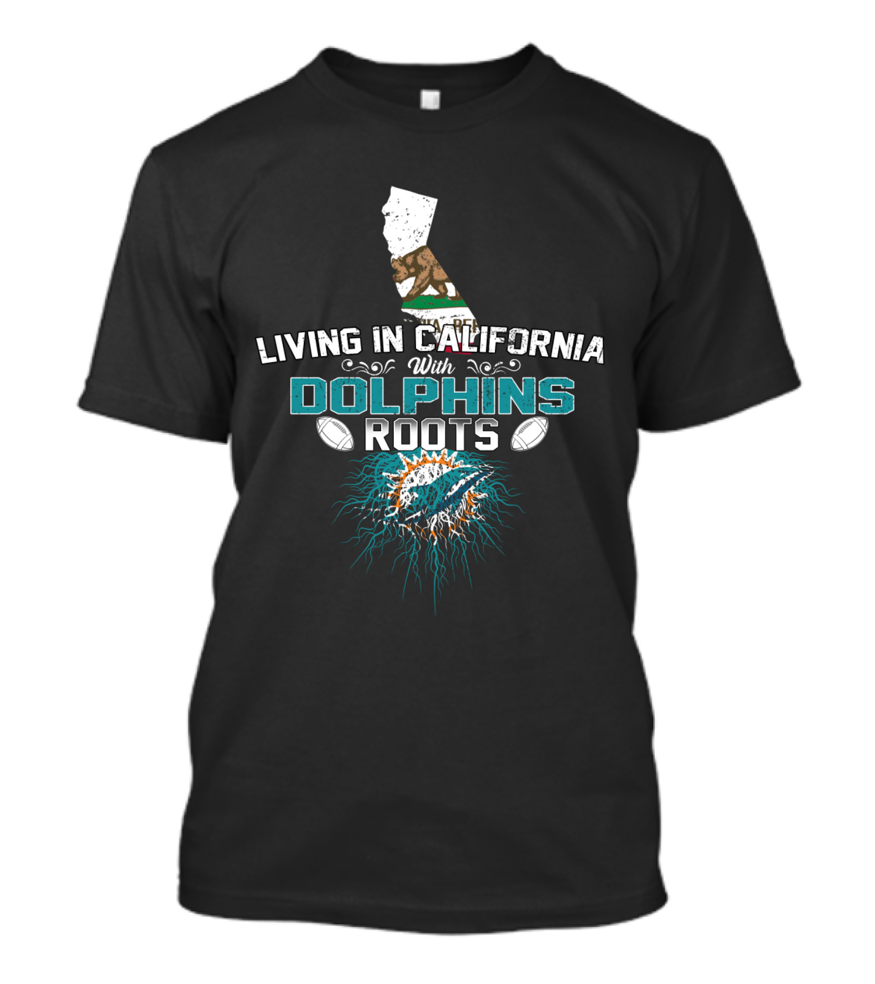Living In California With Miami Dolphins Roots T-Shirt