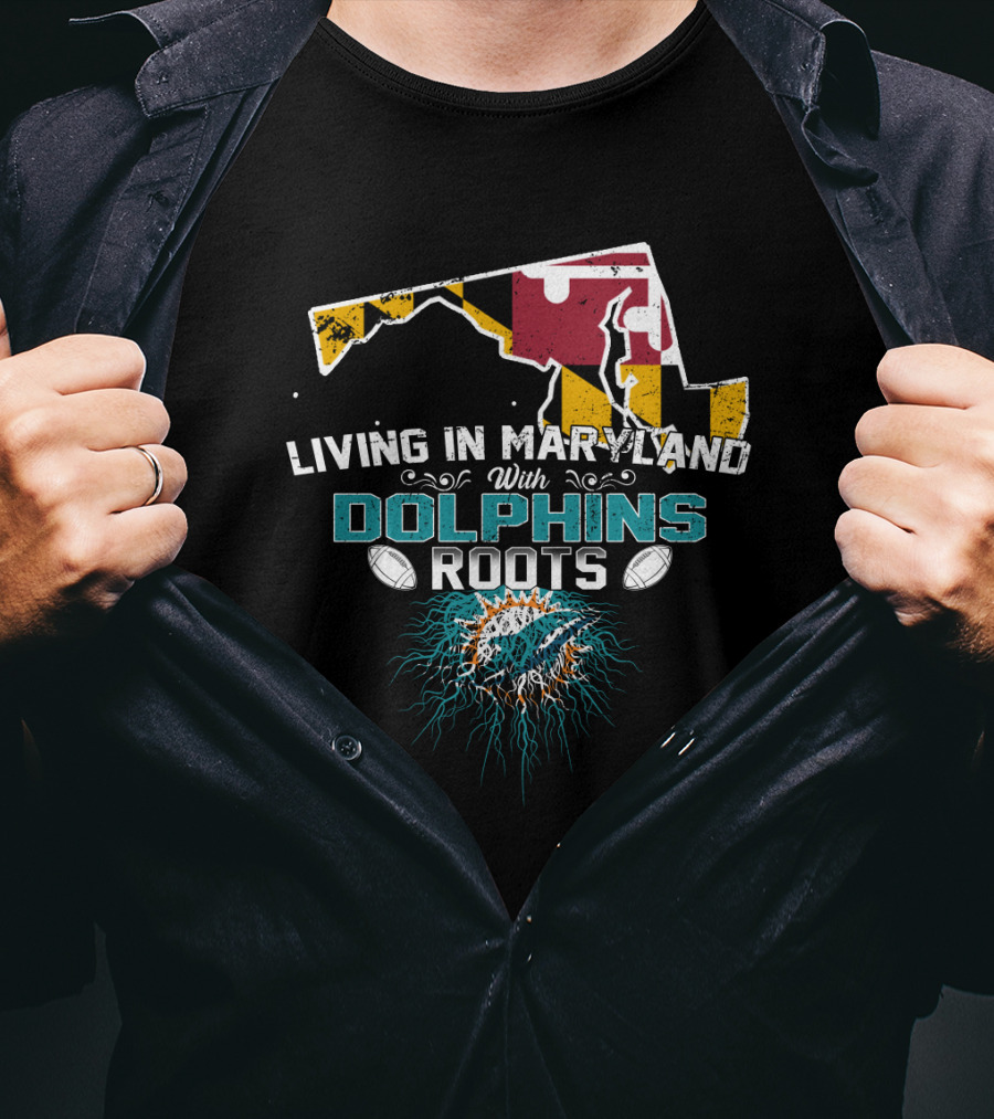 Living In Maryland With Miami Dolphins Roots Maryland Flag Map T-Shirt