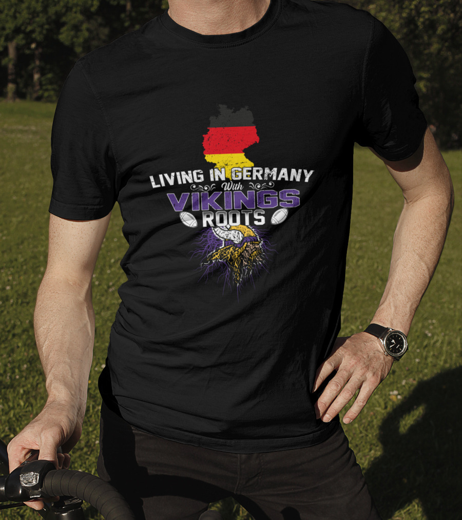 Living In Germany Embracing Viking Heritage With German Flag Roots And Horned Helmet T-Shirt