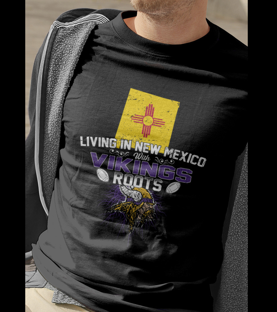 Living In New Mexico With Vikings Roots Flag Helmet Football T-Shirt
