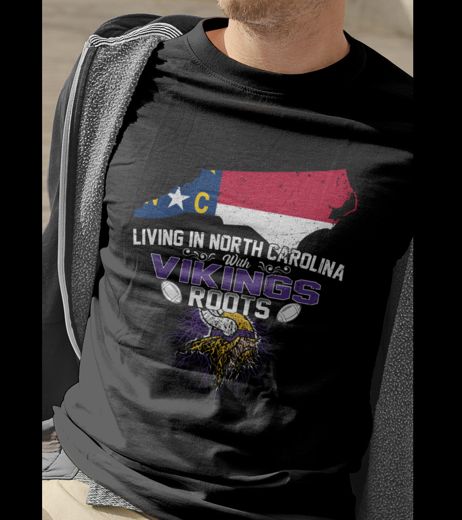 Living In North Carolina With Vikings Roots NC Flag Viking Warrior Football T-Shirt