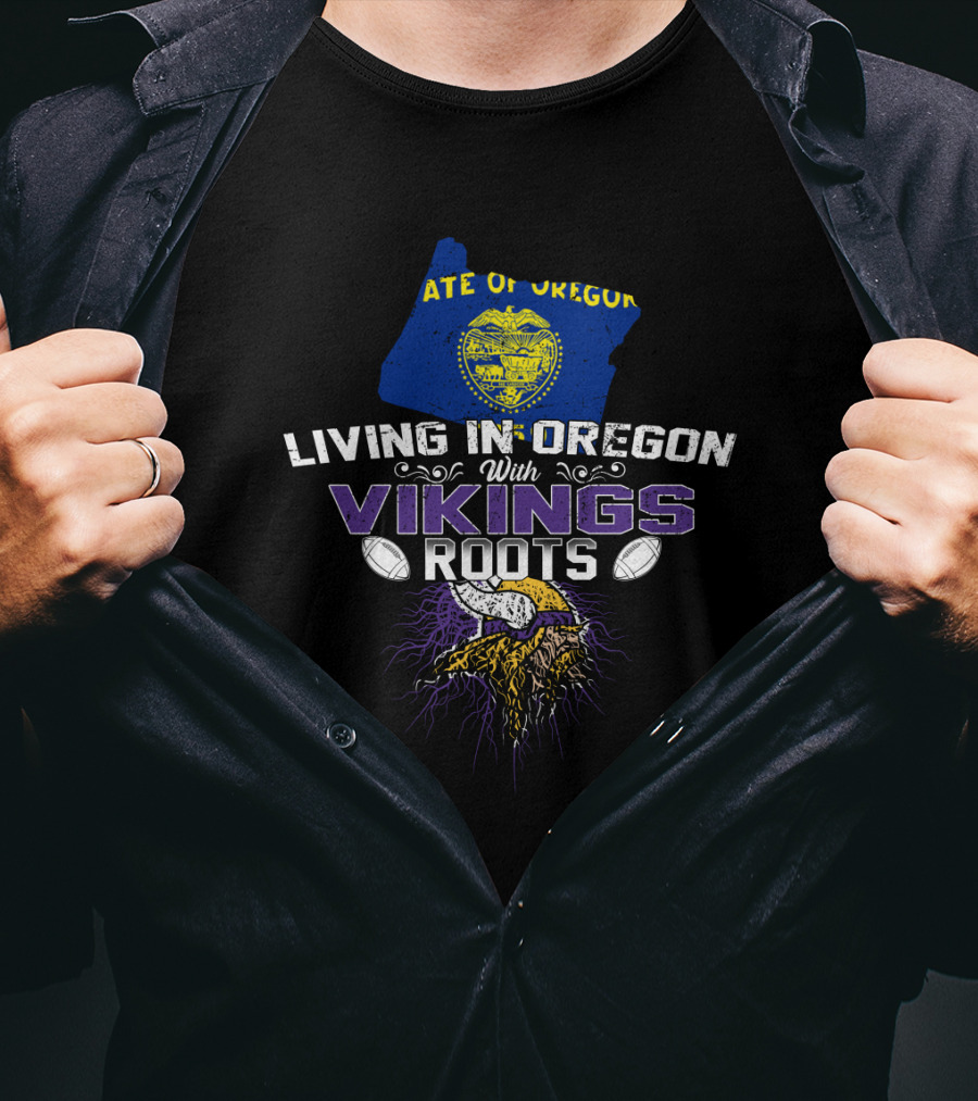 STATE OF OREGON Living In Oregon With Vikings Roots T-Shirt
