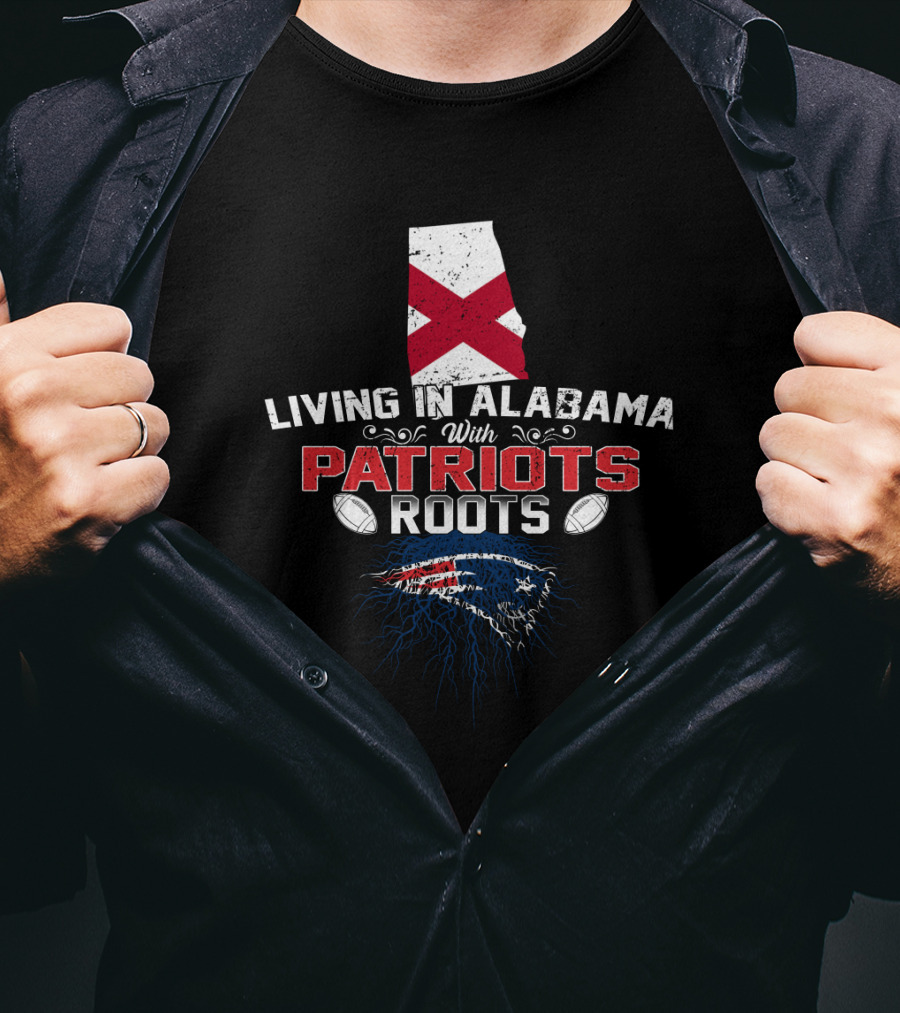 Living In Alabama With Patriots Roots Featuring Alabama State Flag And Football Elements T-Shirt