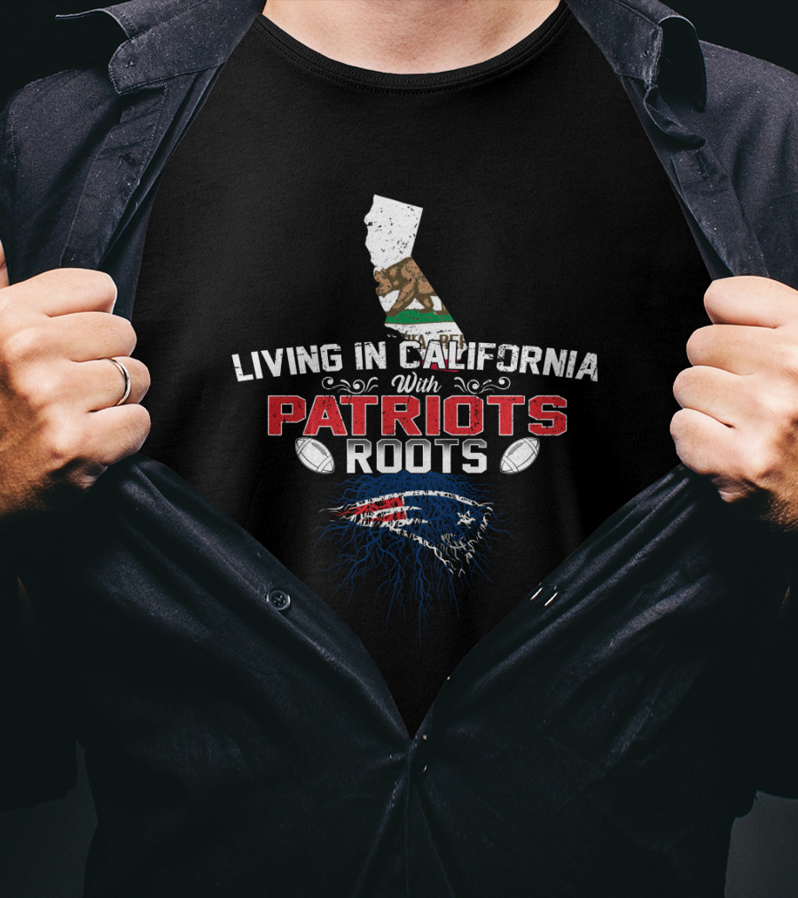 Living In California With Patriots Roots California Flag Outline Football T-Shirt
