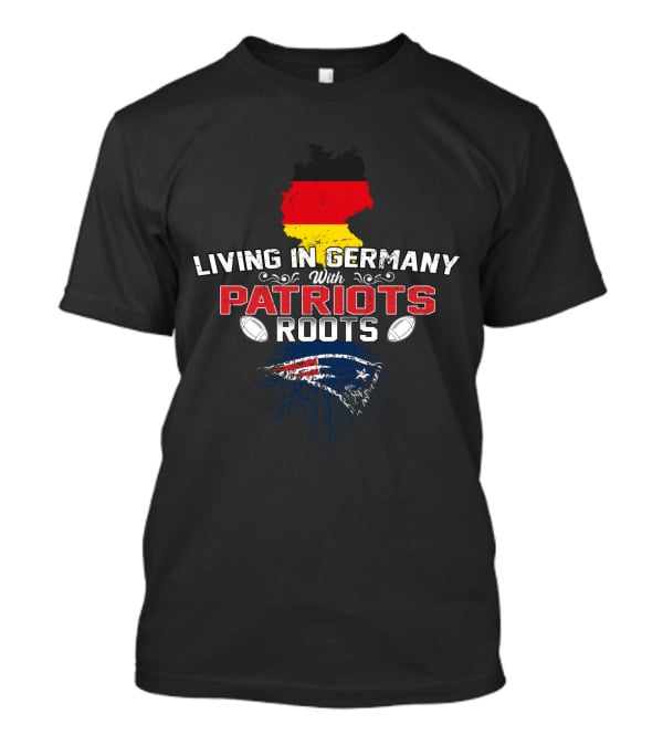 Living In Germany With Patriots Roots NFL Football Team Logo Flag Map T-Shirt
