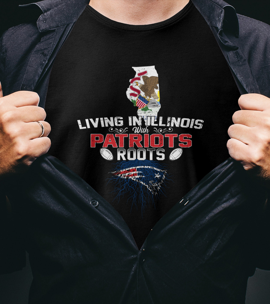 Living In Illinois With Patriots Football Connection T-Shirt