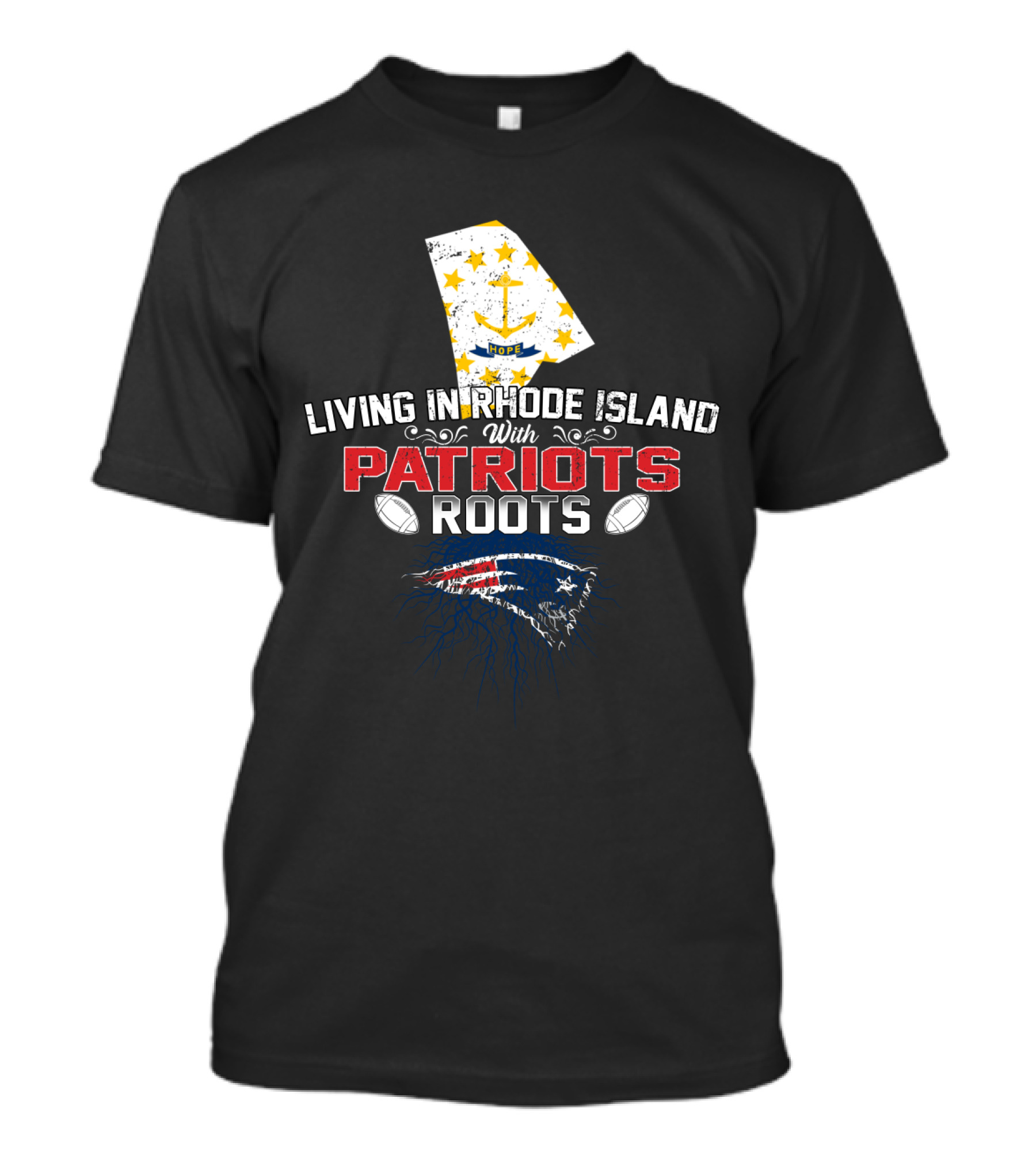 Living In Rhode Island With Patriots Roots Flag Football T-Shirt