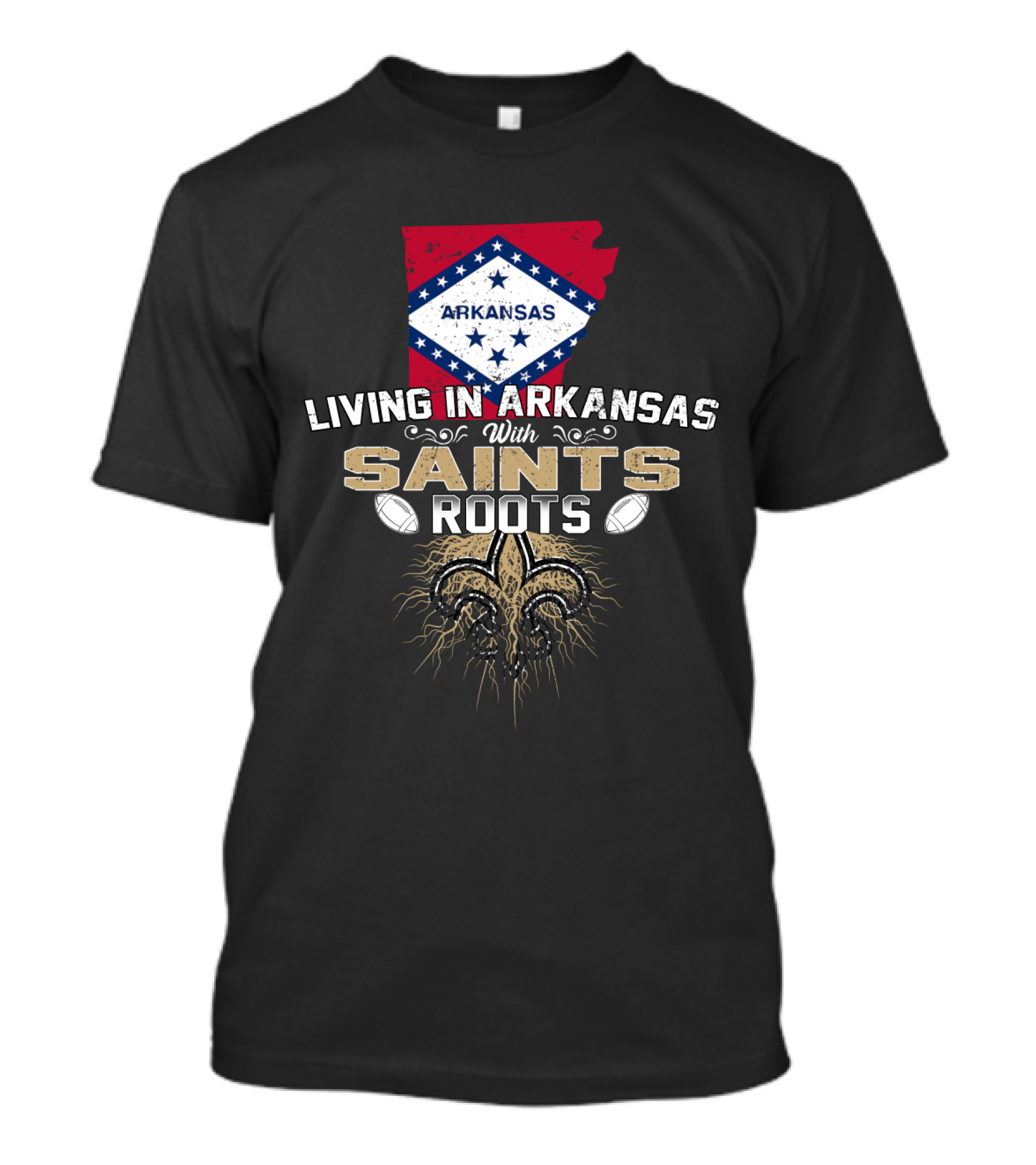 Living In Arkansas With Saints Roots Fleur-de-Lis Football Connection T-Shirt