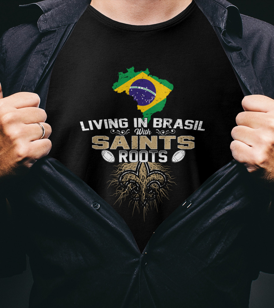 Living In Brasil With Saints Roots Football Theme Brazil Map Fleur De Lis T-Shirt