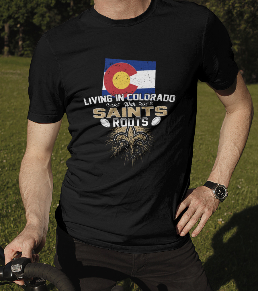 Colorado Flag Living In Colorado With Saints Roots Fleur-De-Lis Football Graphics T-Shirt