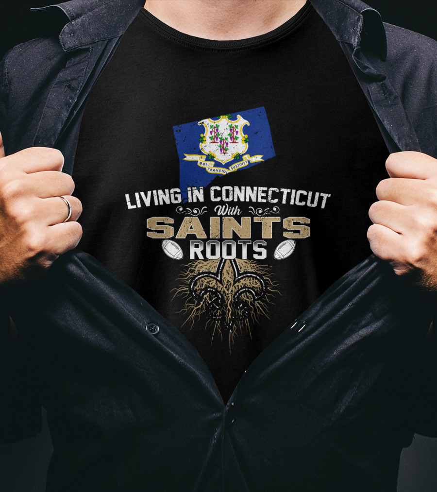 Living In Connecticut With Saints Roots Seal Design Fleur-de-Lis Football Roots T-Shirt
