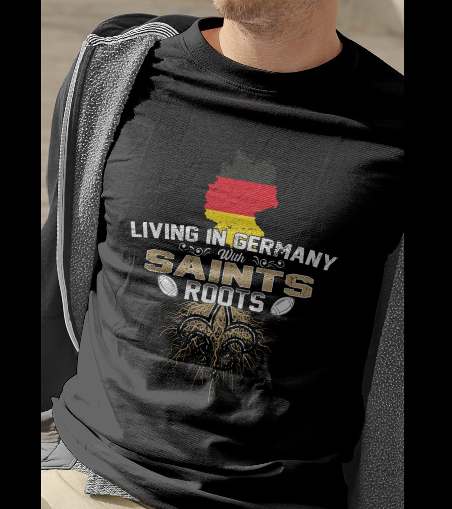 Living In Germany With Saints Roots Fleur-de-Lis German Flag Football T-Shirt