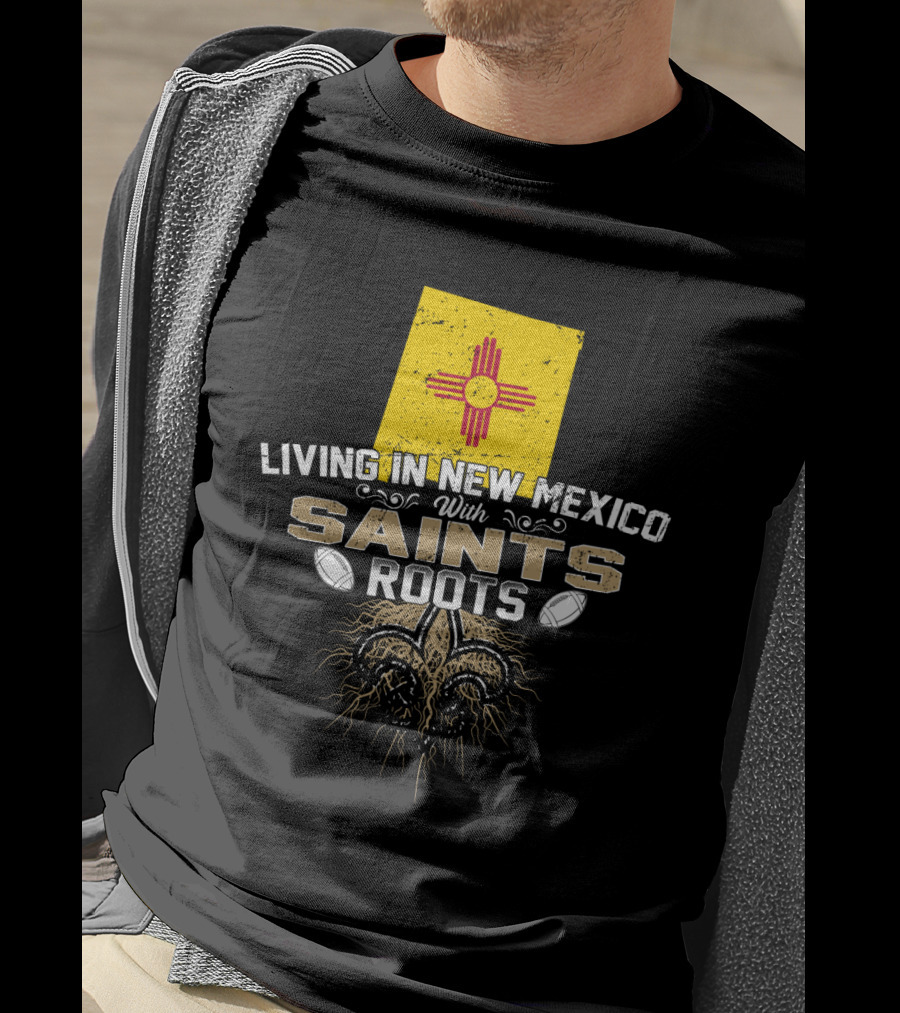 Living In New Mexico With Saints Roots Zia Symbol Fleur-De-Lis Football T-Shirt