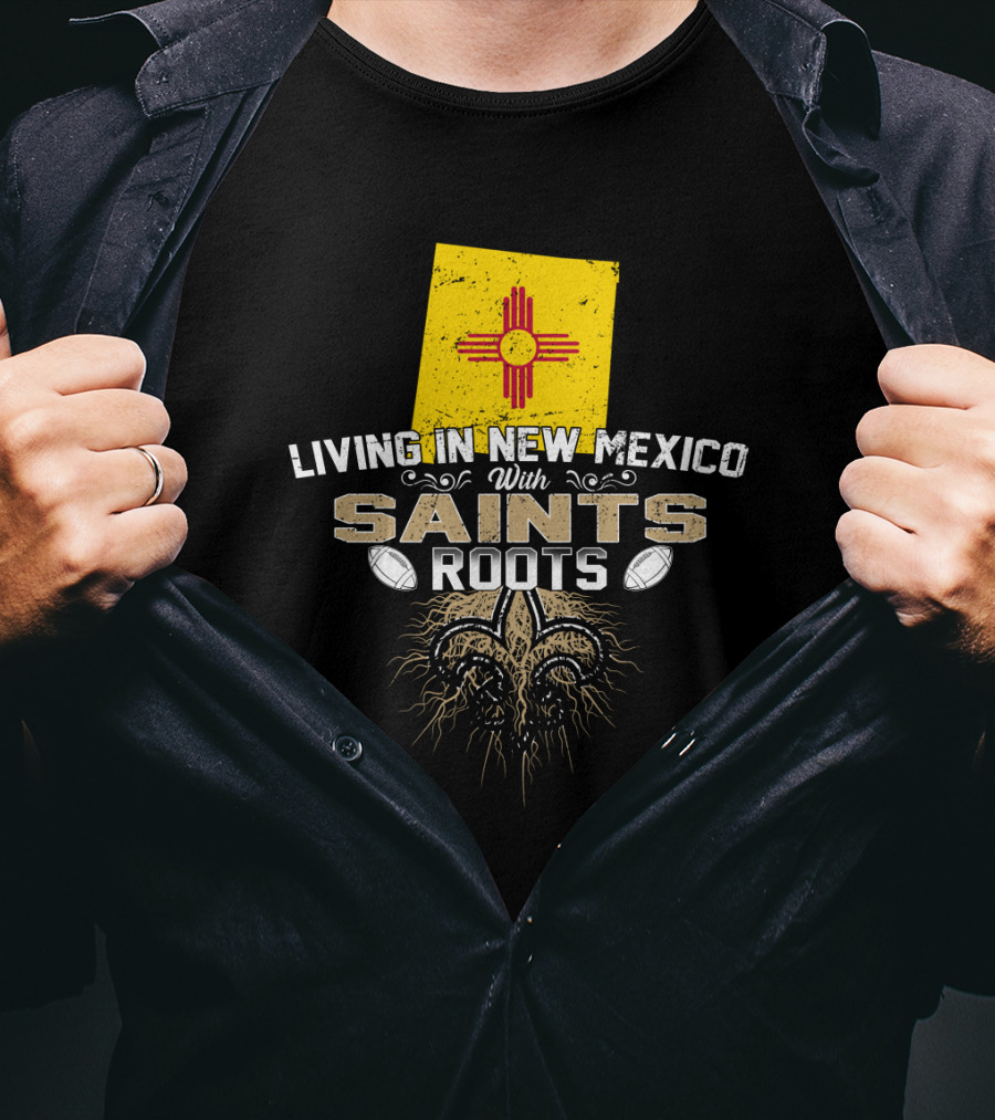 Living In New Mexico With Saints Roots Zia Symbol Fleur-De-Lis Football T-Shirt