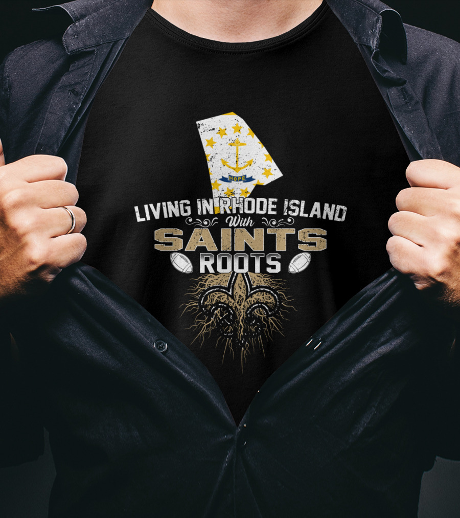 Living In Rhode Island With Saints Roots Football Fleur-de-Lis Map T-Shirt
