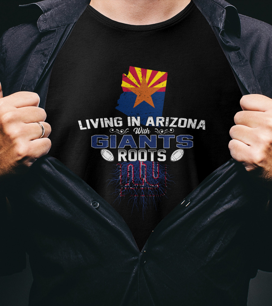 Living In Arizona With New York Giants Roots Logo State Flag Football T-Shirt
