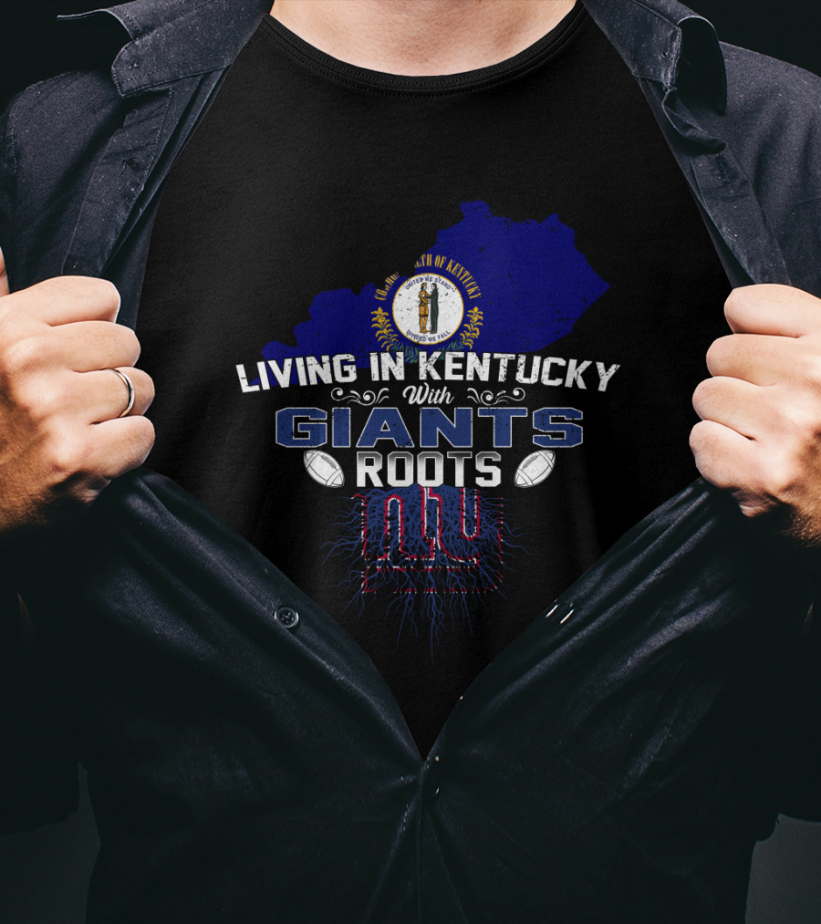 Living In Kentucky With NY Giants Roots Football Heritage T-Shirt