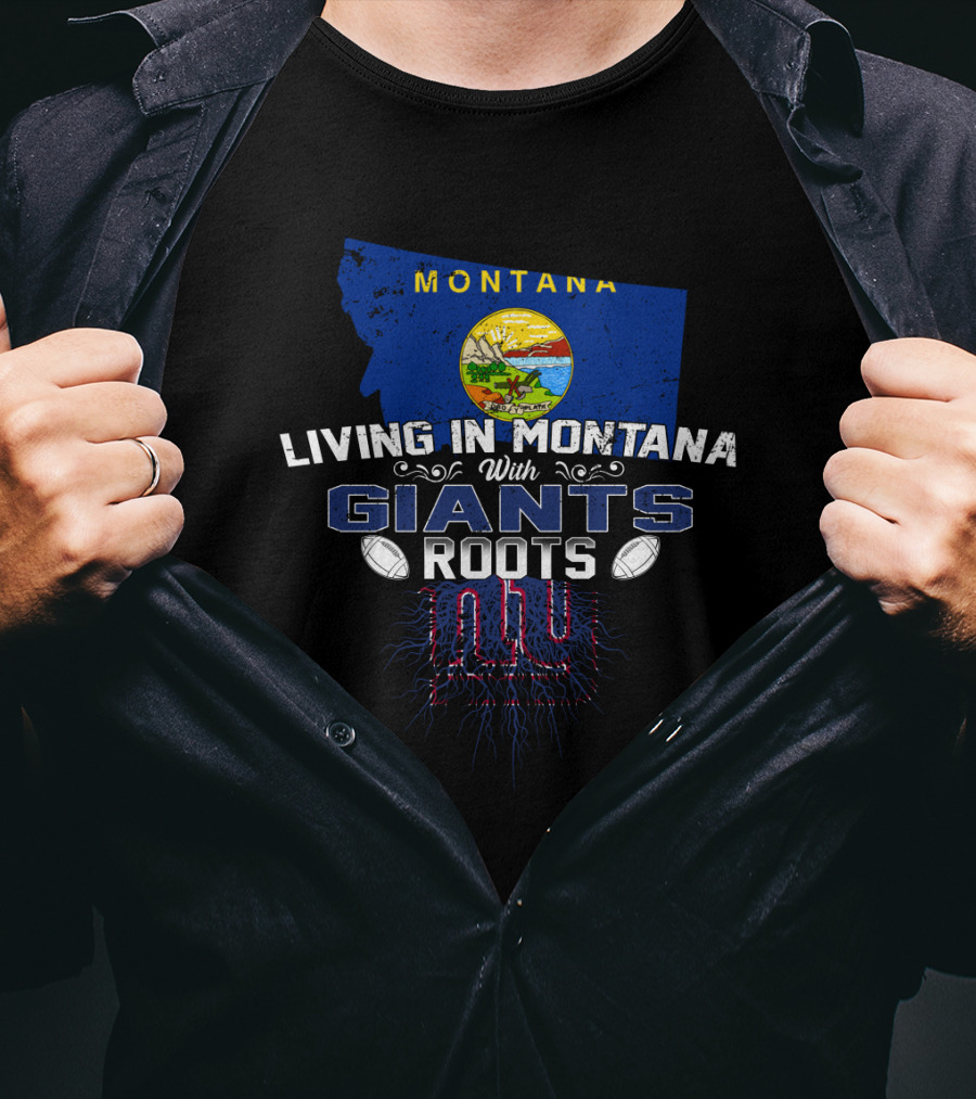 Montana Living With New York Giants Roots And Heritage T-Shirt