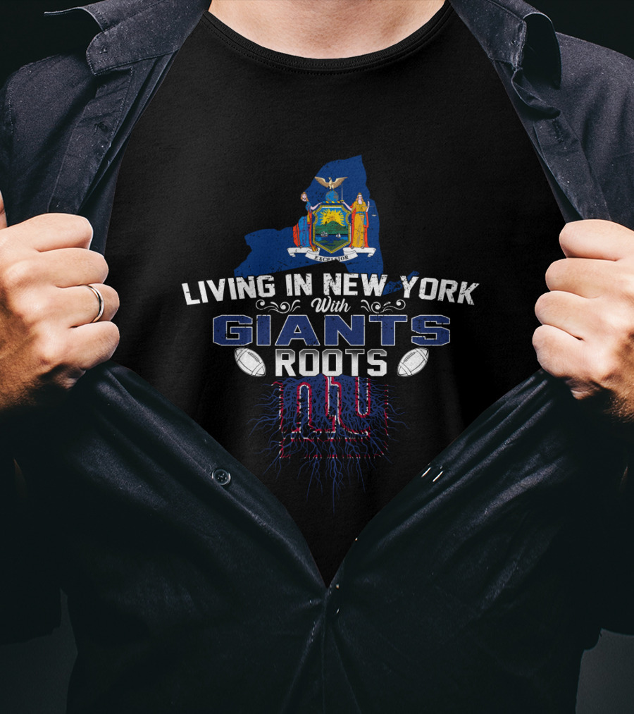 Living In New York With Giants Roots NY State Football Heritage T-Shirt