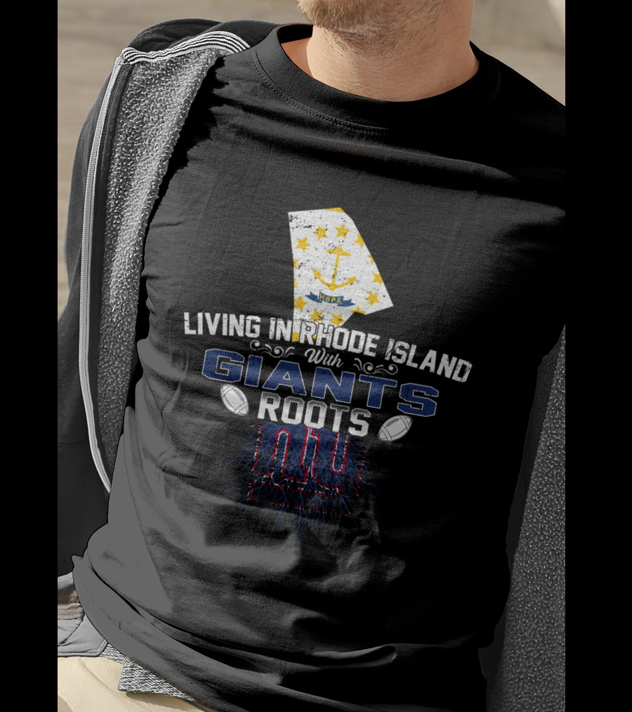 Living In Rhode Island With NY Giants Roots And Anchor Stars T-Shirt