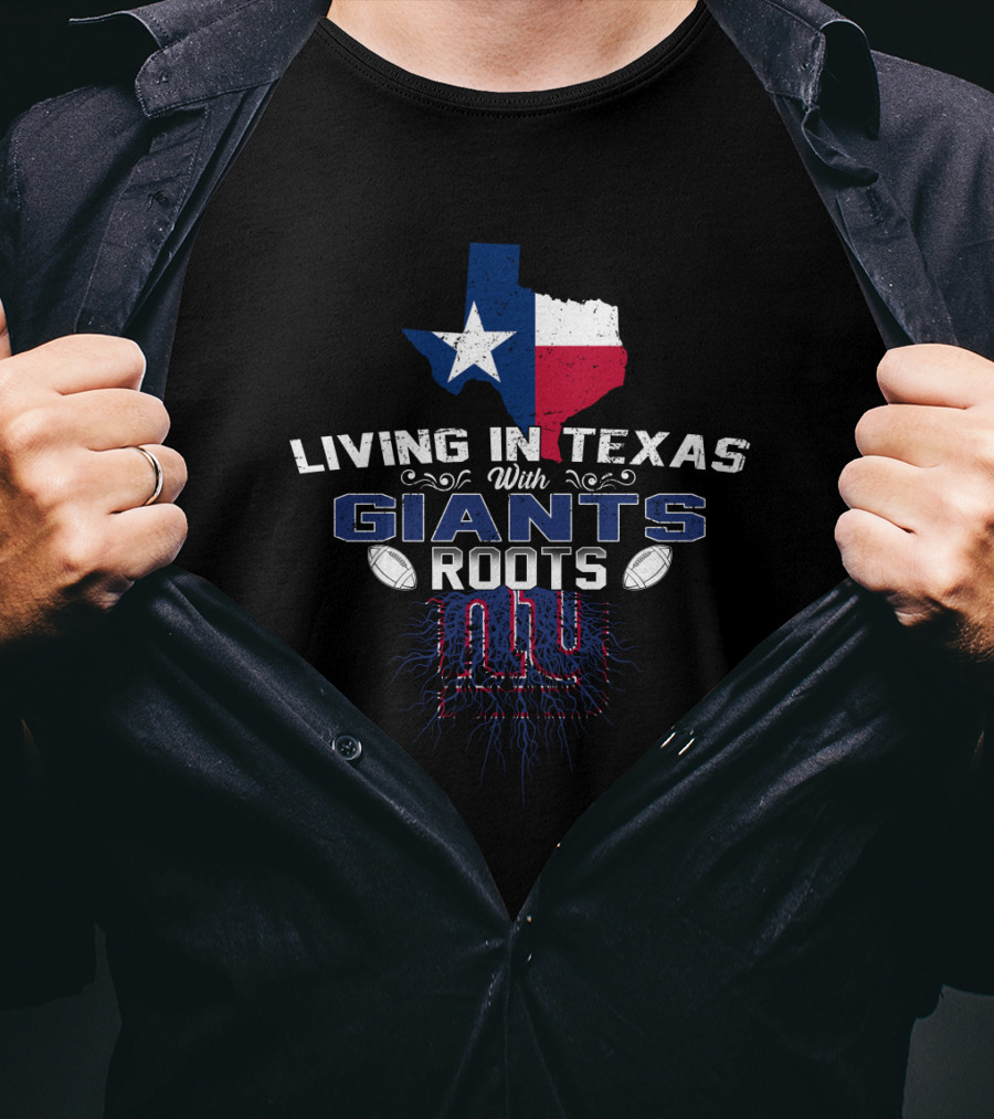 Living In Texas With New York Giants Roots Texas Flag Football T-Shirt