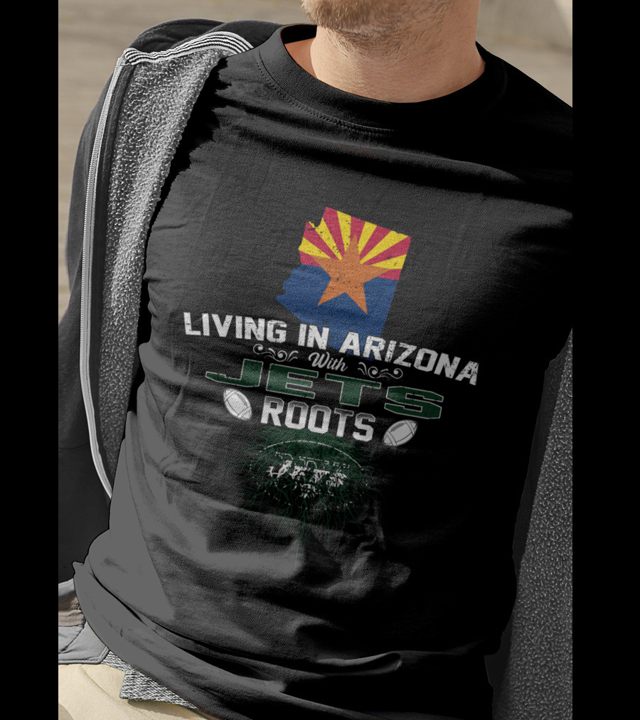 Living In Arizona With Jets Roots Arizona Flag And Football T-Shirt