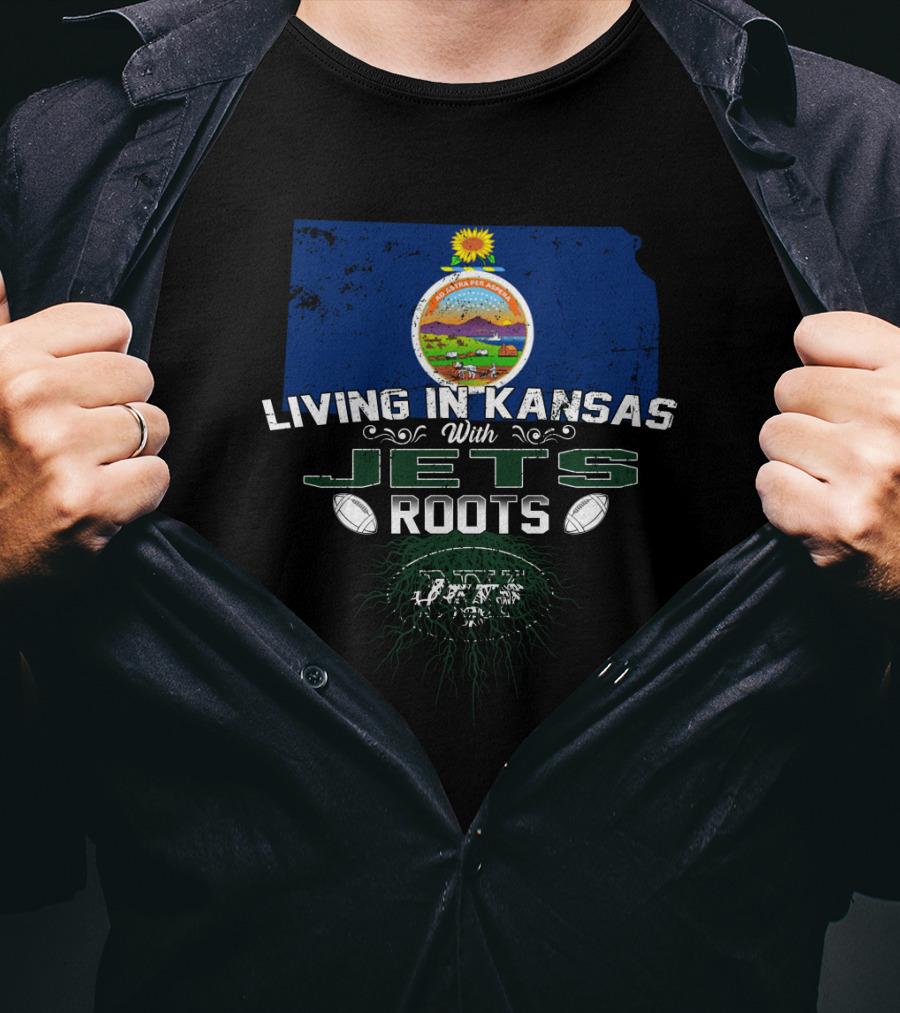 Living In Kansas With New York Jets Roots Football Connection T-Shirt