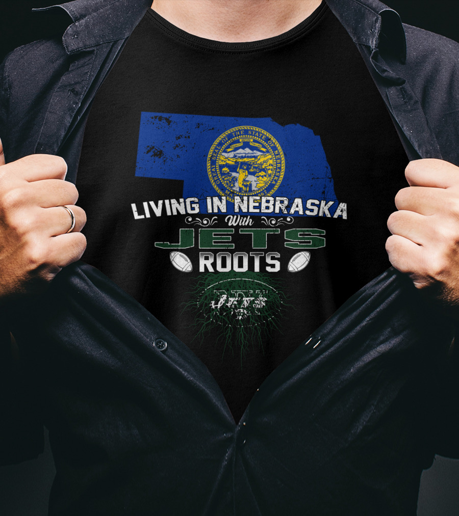 Living In Nebraska With Jets Roots State Pride And Team Legacy T-Shirt