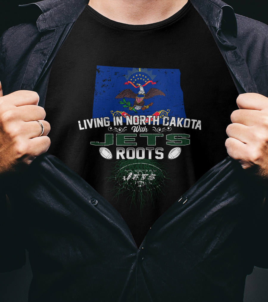 Living In North Dakota With Jets Roots Flag T-Shirt