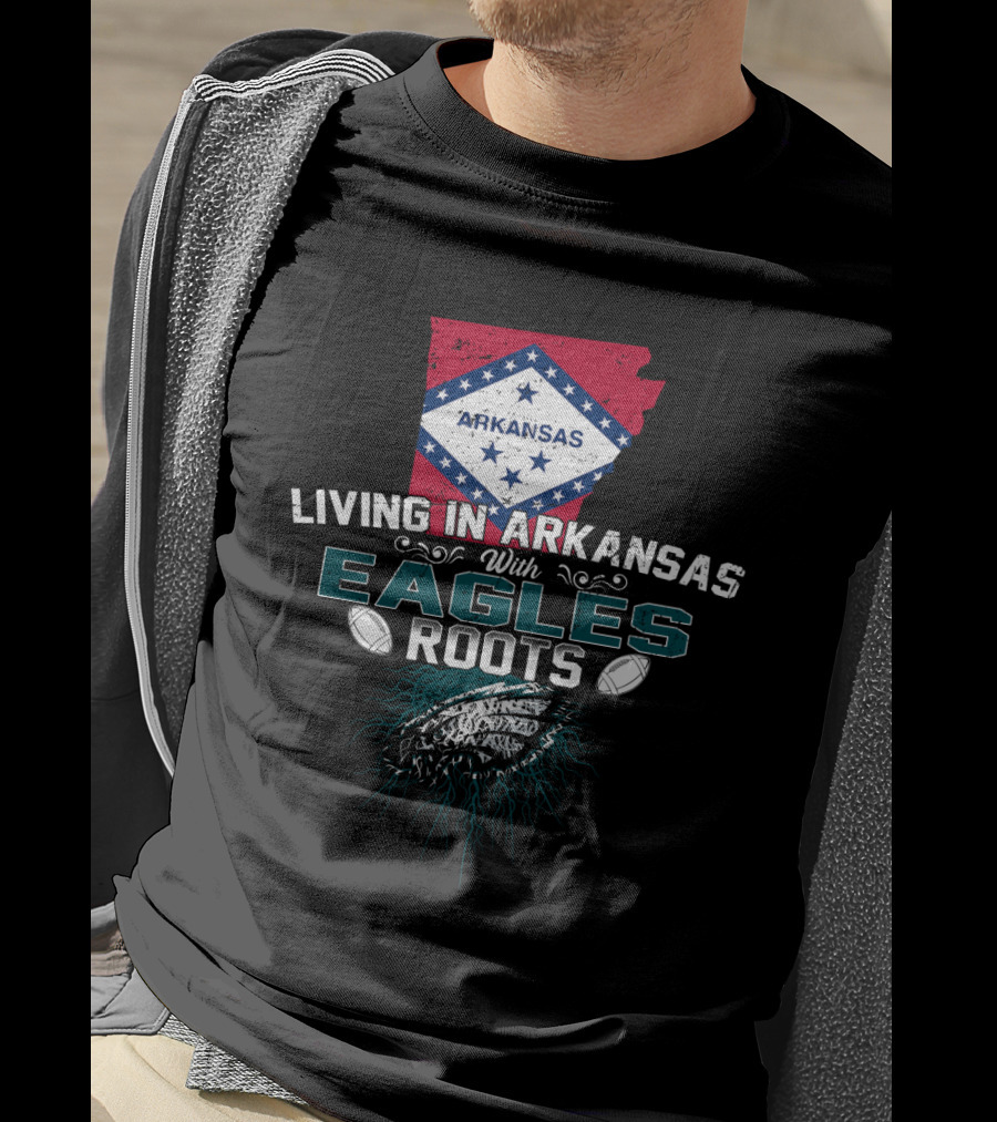 Living In Arkansas With Eagles Roots Arkansas State Flag Football T-Shirt