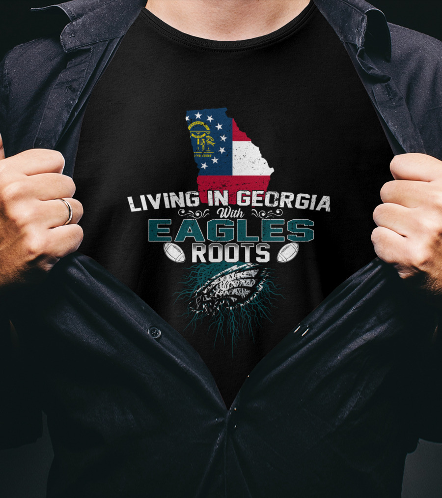Living In Georgia With Eagles Roots Georgia Flag Football Pride T-Shirt
