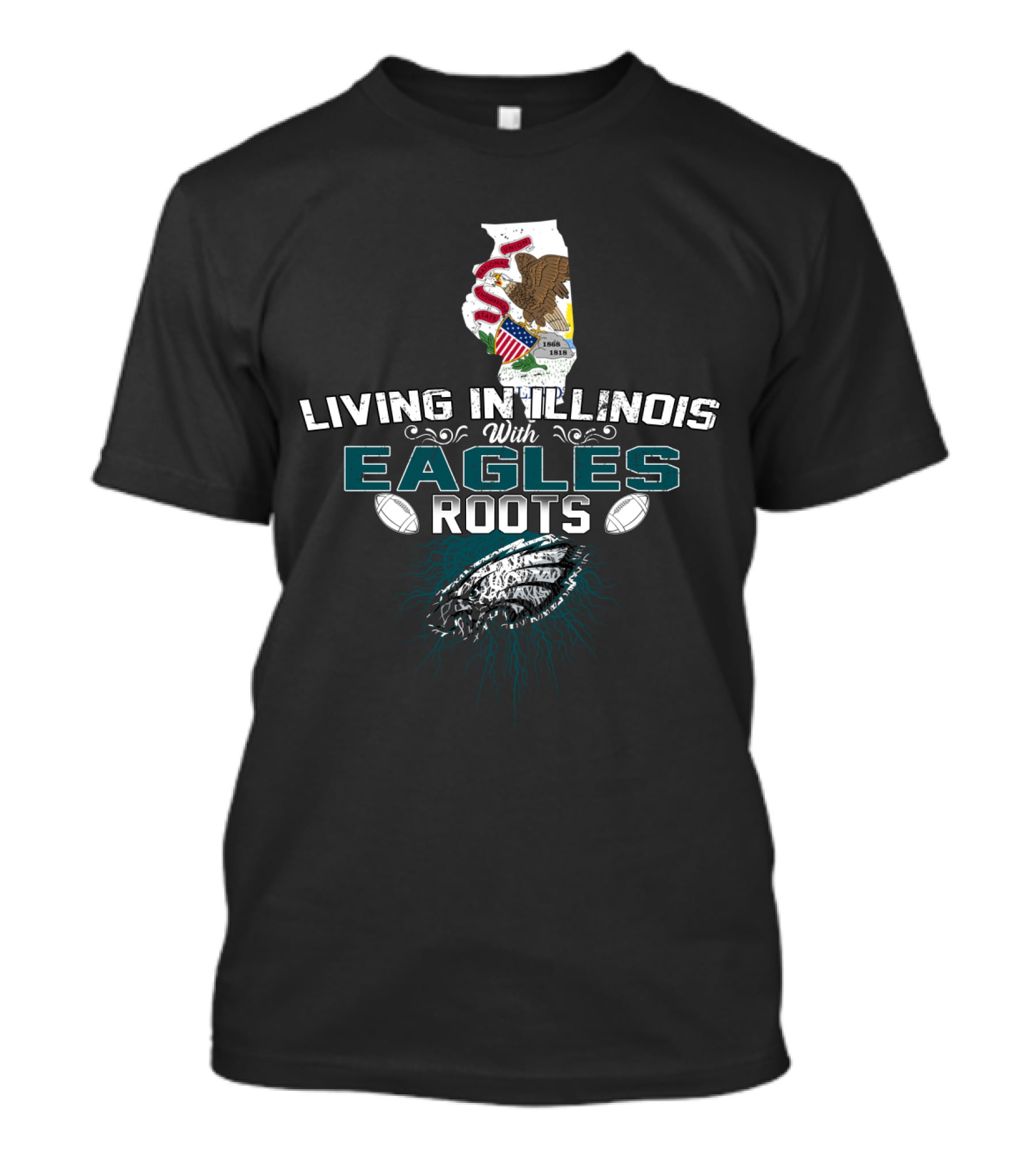 Living In Illinois With Eagles Roots Football Heritage T-Shirt
