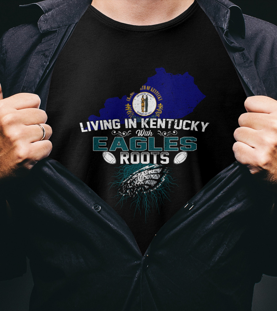 Living In Kentucky With Eagles Roots Kentucky State Map And Football Leaf T-Shirt