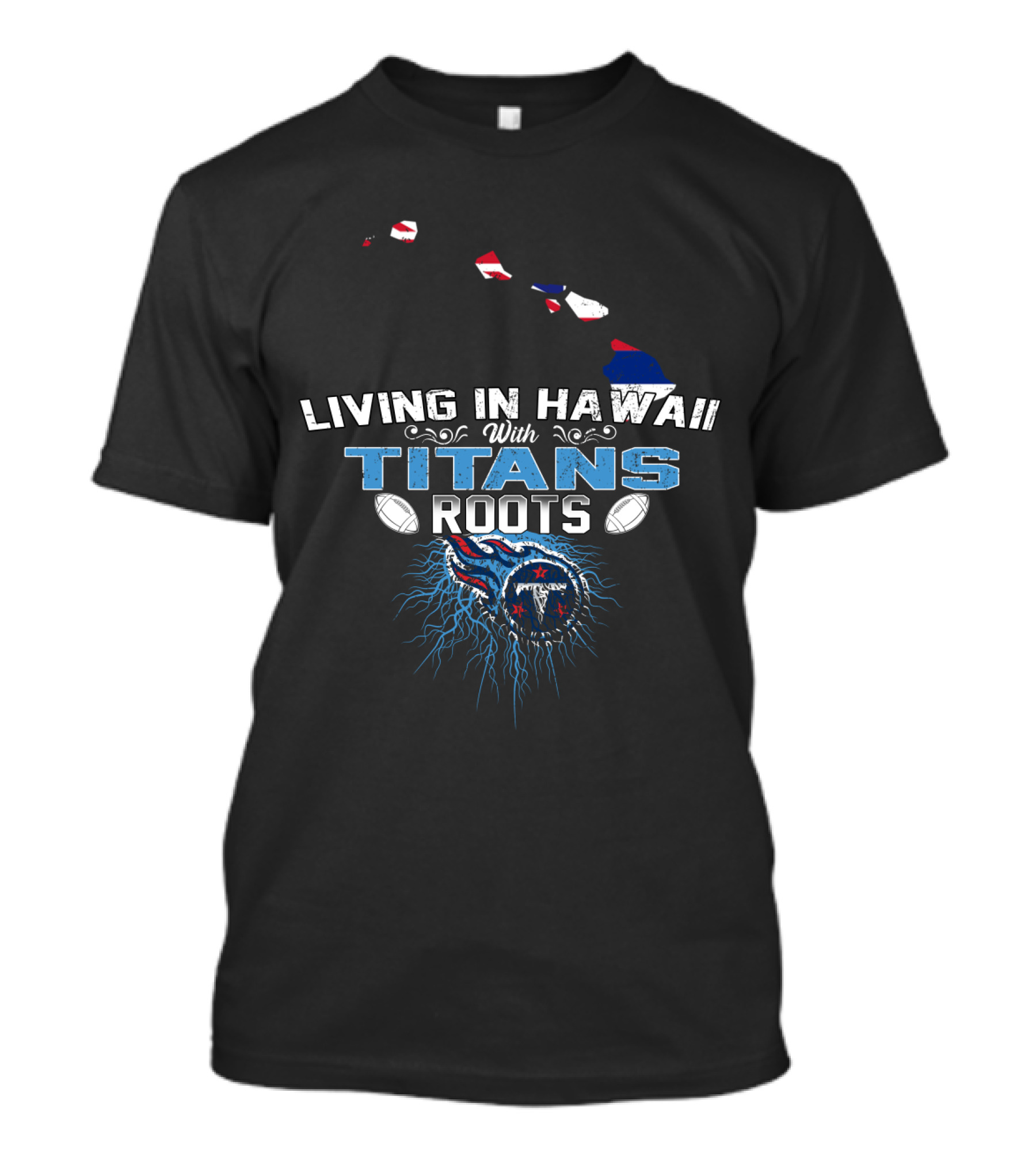 Living In Hawaii With Titans Roots Football Style Map T-Shirt