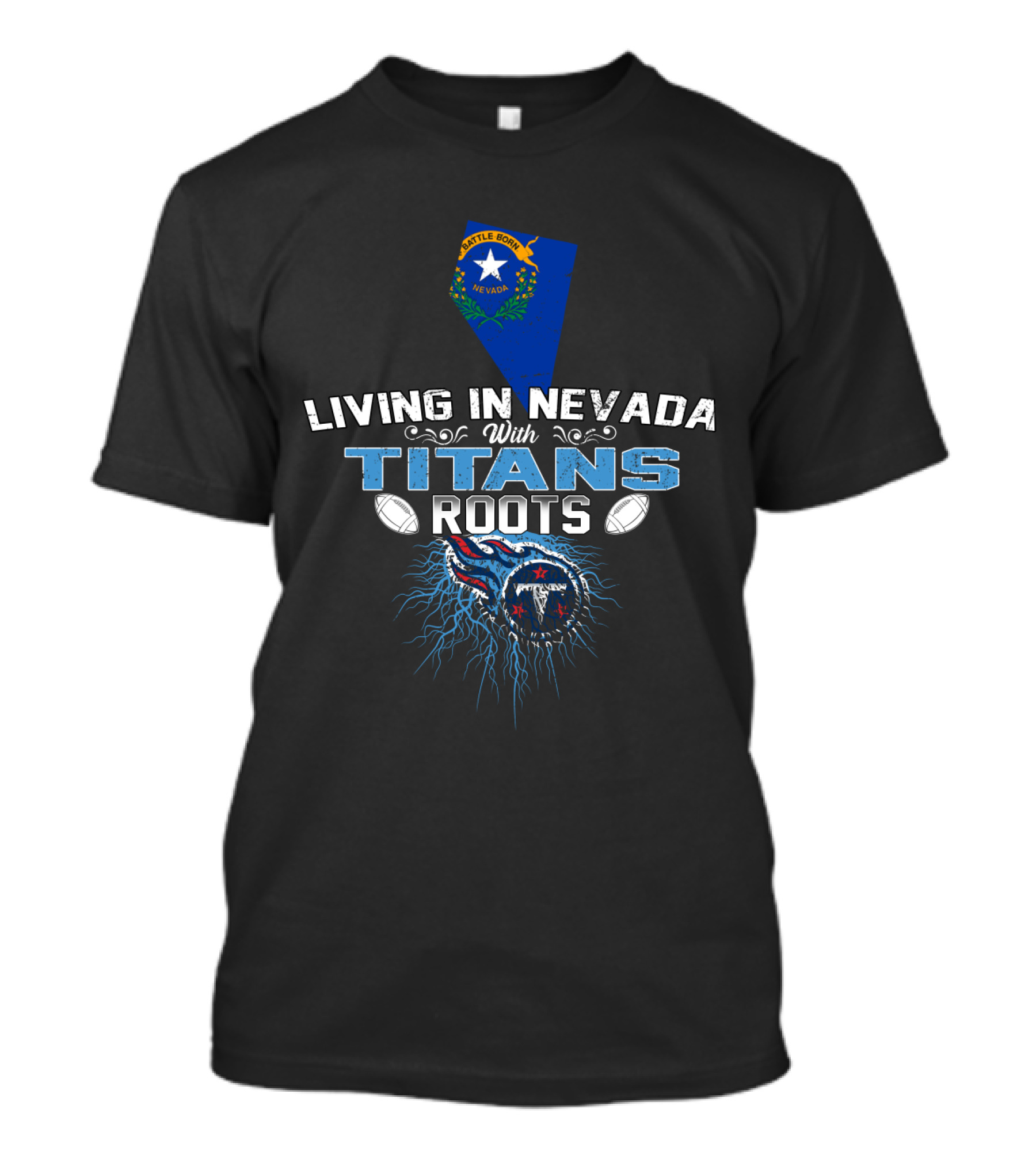 Living In Nevada With Titans Roots State Flag And Football T-Shirt