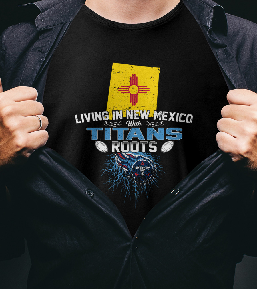 Living In New Mexico With Titans Roots New Mexico Flag Titan Logo Football T-Shirt