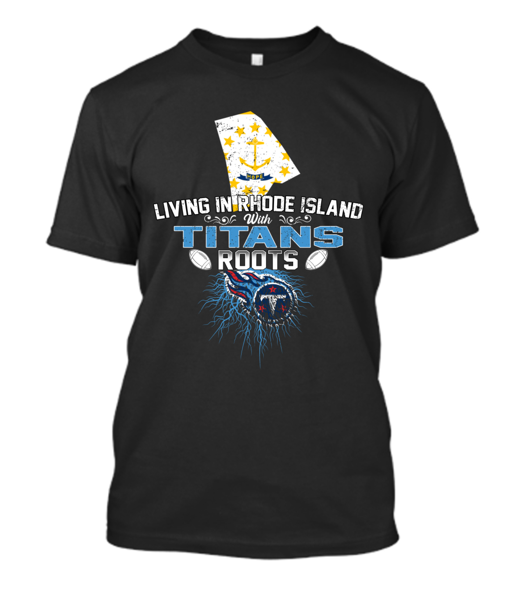 Living In Rhode Island With Titans Roots Football Heritage And State Pride T-Shirt