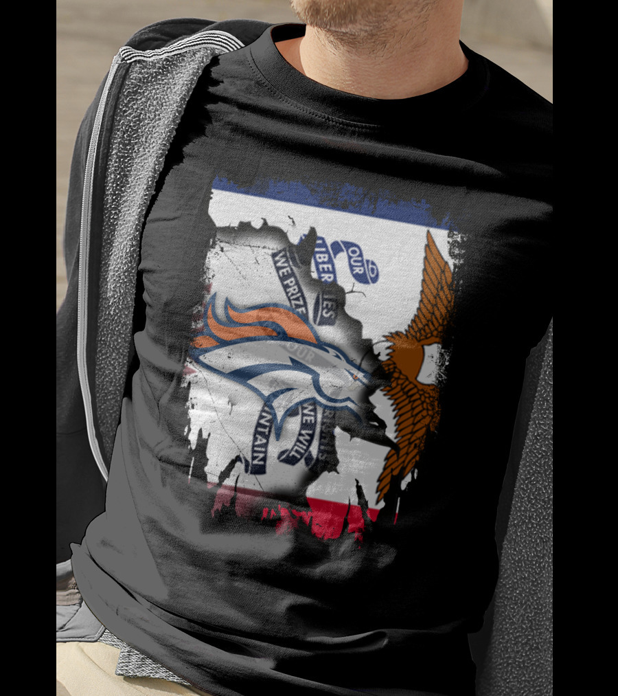 Our Liberties We Prize Our Rights We Will Maintain Iowa Broncos Eagle Flag T-Shirt