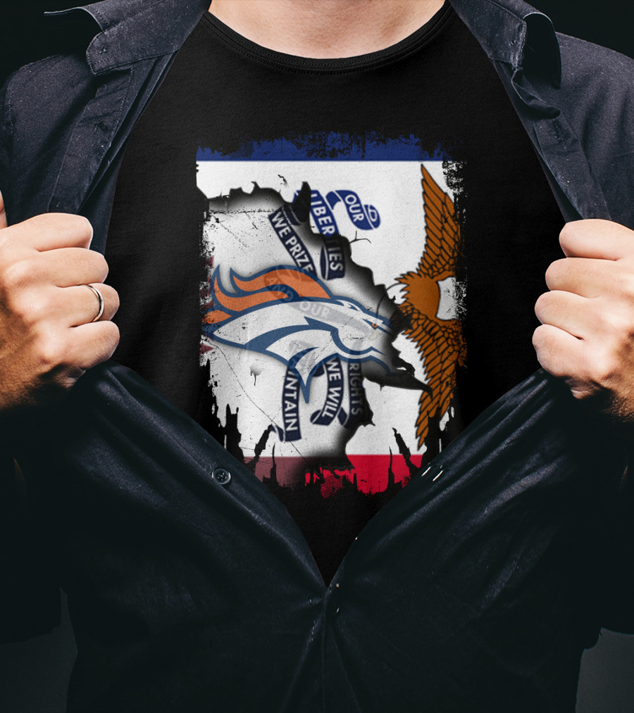 Our Liberties We Prize Our Rights We Will Maintain Iowa Broncos Eagle Flag T-Shirt