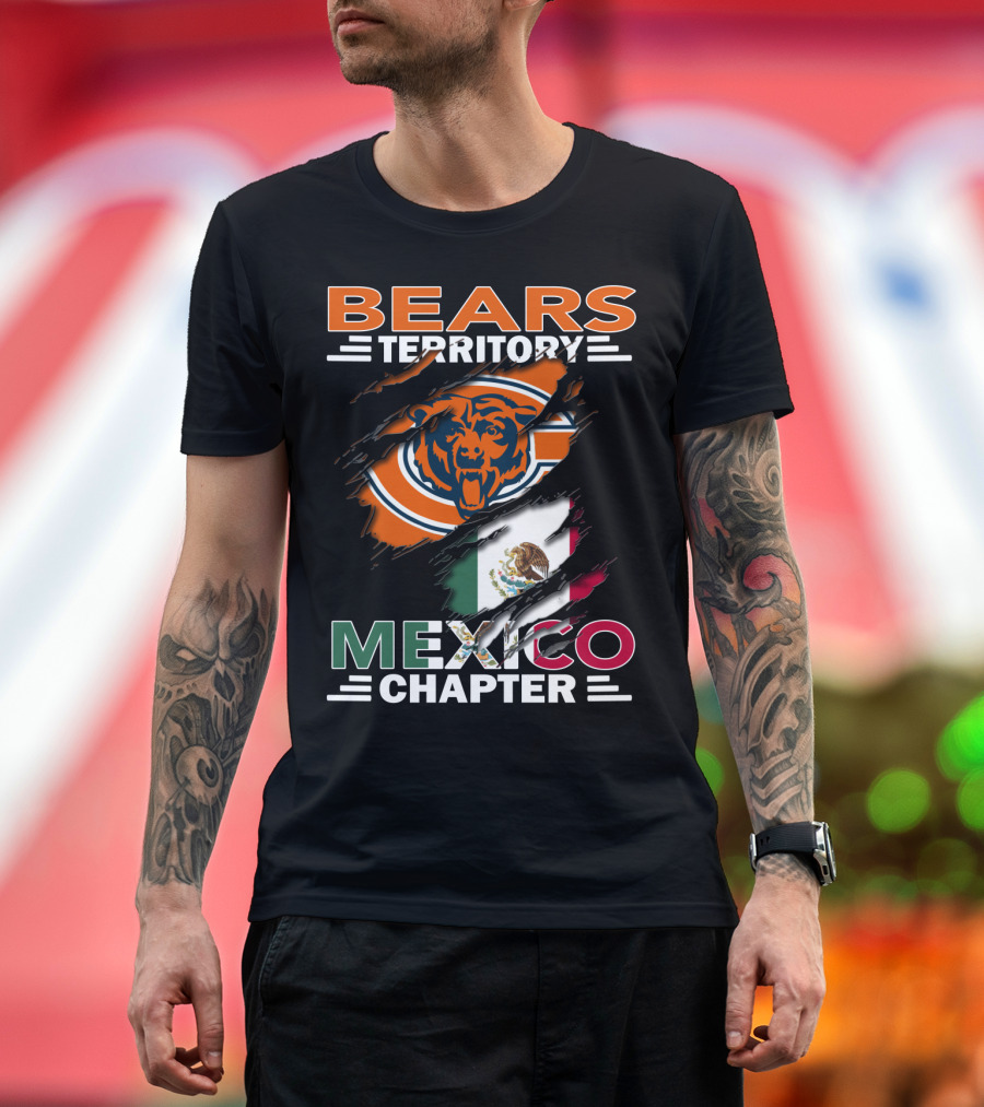 Bears Territory Mexico Chapter Chicago Bears Logo Mexican Flag T-Shirt