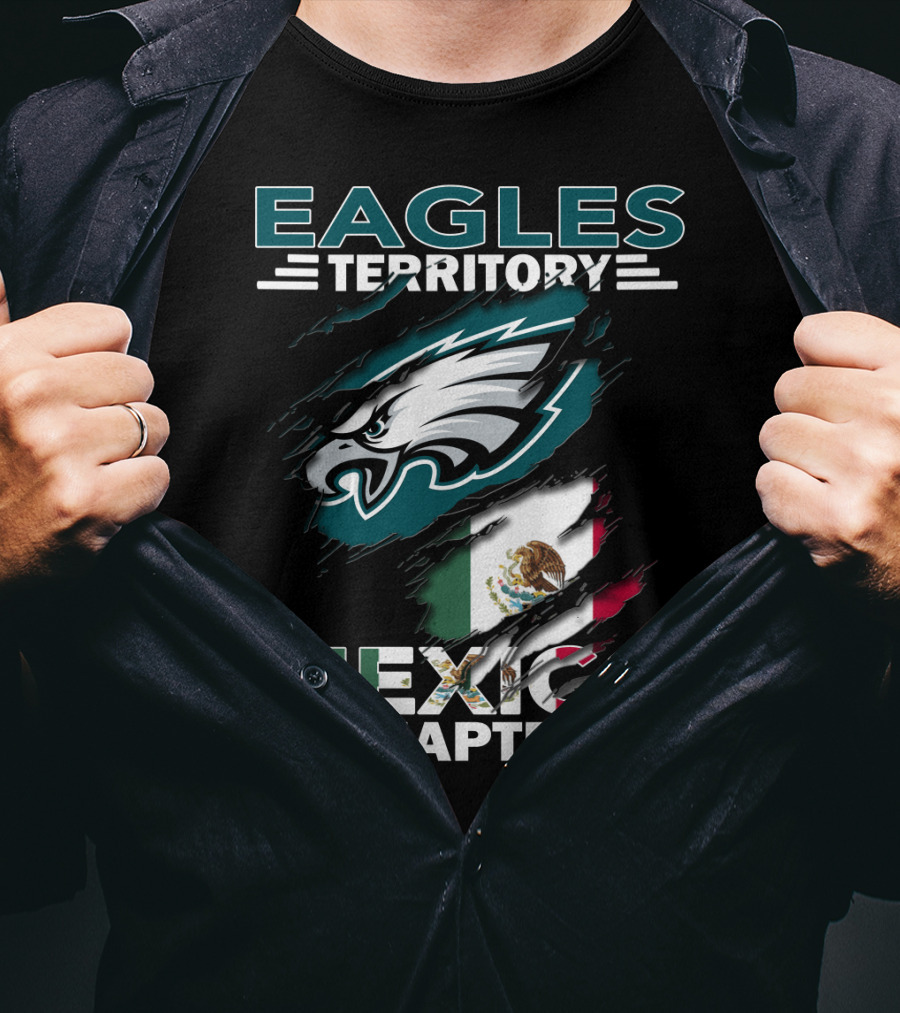 Eagles Territory Mexico Chapter Philadelphia Mexico Flag T-Shirt